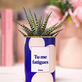 Tu me fatigues - Plante
