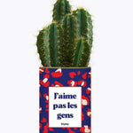 J'aime pas les gens - Plante Cactus varié