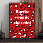 Barrez vous de chez moi - Affiche Affiche avec cadre
