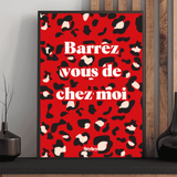 Barrez vous de chez moi - Affiche Affiche avec cadre