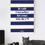 Je vais t'arracher les yeux tête de cul - Affiche Affiche seule