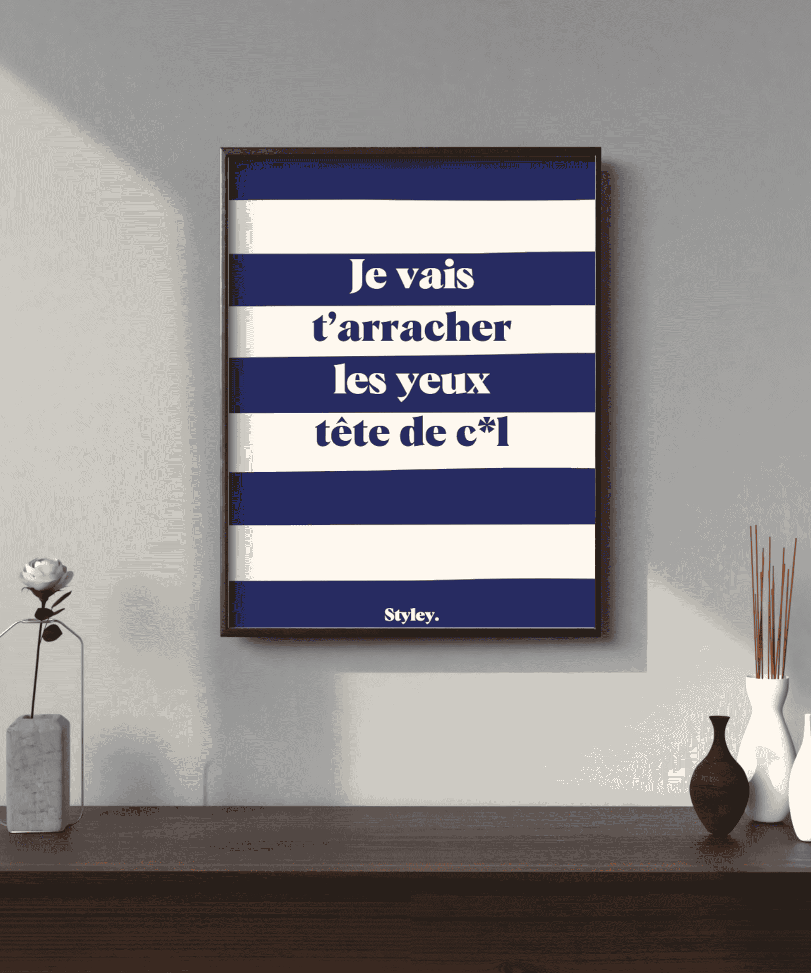 Je vais t'arracher les yeux tête de cul - Affiche Affiche avec cadre